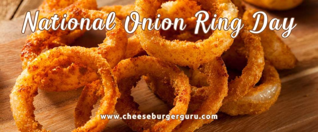 National Onion Ring Day – June 22, 2026